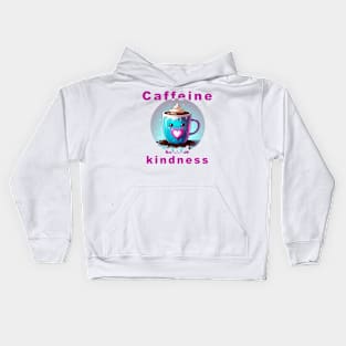 Loving coffee mug with message "Caffeine and kindness" Kids Hoodie